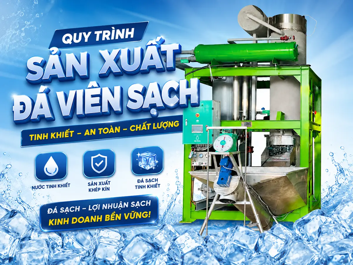 Quy trình sản xuất đá viên sạch bắt đầu từ việc kiểm soát nguồn nước đầu vào và hệ thống xử lý nước đạt yêu cầu.